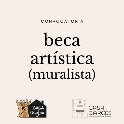 Beca Casa Chuglar residencia artística